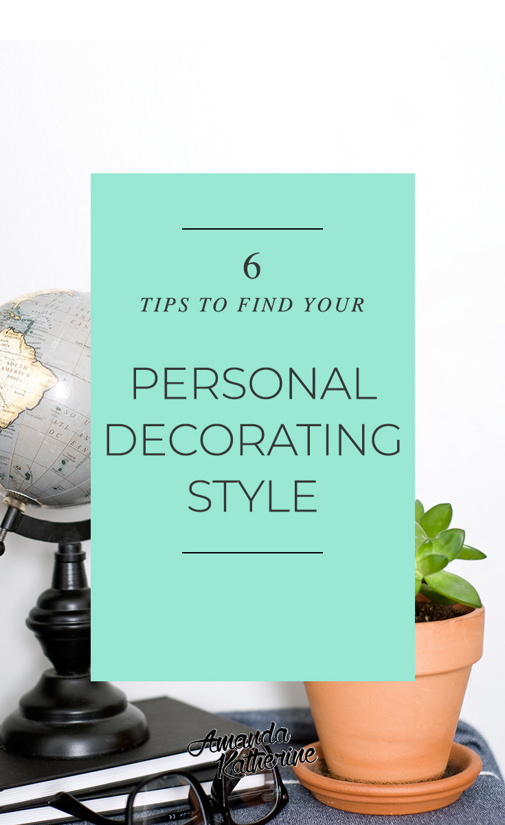 6 Tips to Find Your Personal Decorating Style